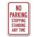 Signmission No Parking Stopping Standing Any Time 12inx18in Heavy Gauges, A-1218 No Parkings - Stop Stand A-1218 No Parking Signs - Stop Stand